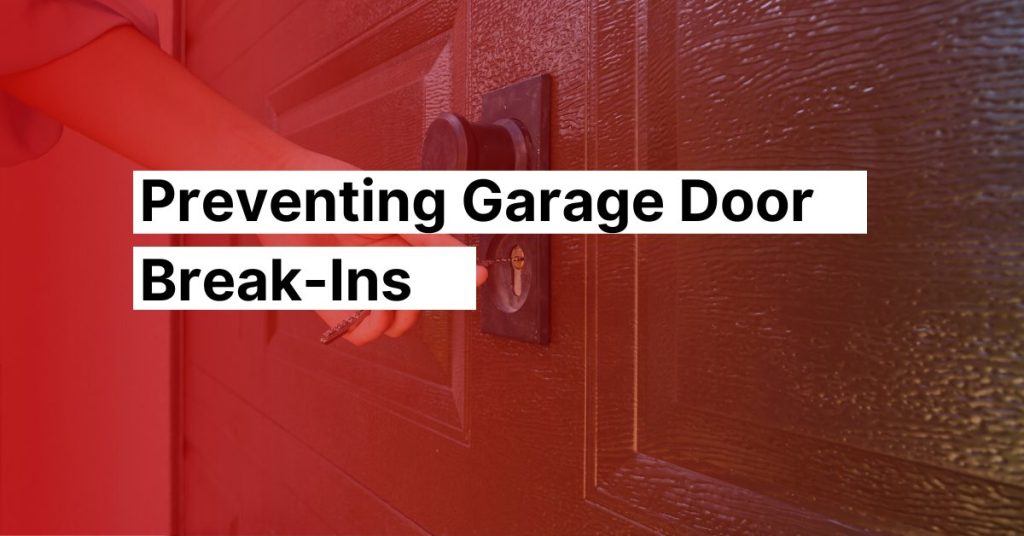 How to Prevent Garage Doors Breakins Aladdin Garage Doors in Chicago