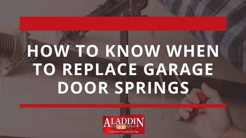 When to Replace Your Garage Door Springs - Aladdin Doors