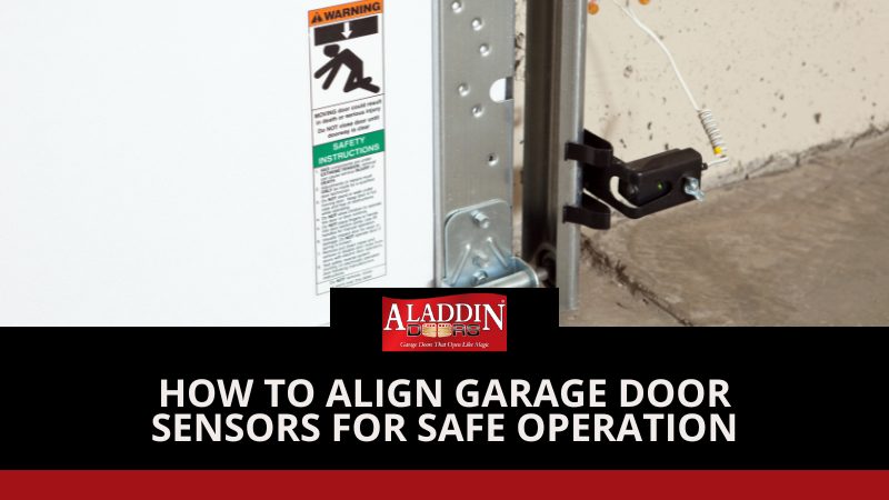 How to Align Garage Door Sensors Safely - Aladdin Doors