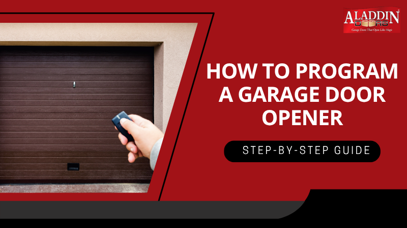 How to Program a Garage Door Opener - Aladdin Garage Doors