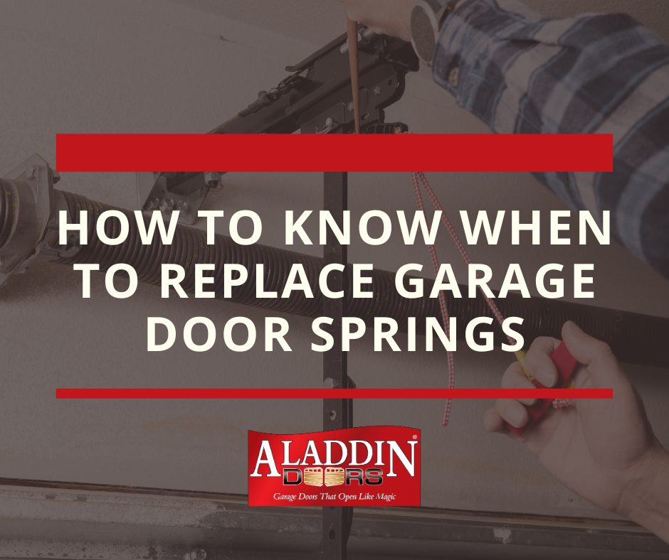 How to Know When to Replace Spring Replacements - Aladdin Doors